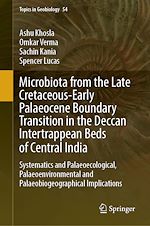Télécharger le livre :  Microbiota from the Late Cretaceous-Early Palaeocene Boundary Transition in the Deccan Intertrappean Beds of Central India