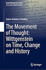Télécharger le livre :  The Movement of Thought: Wittgenstein on Time, Change and History