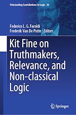 Télécharger le livre :  Kit Fine on Truthmakers, Relevance, and Non-classical Logic