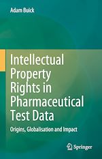 Télécharger le livre :  Intellectual Property Rights in Pharmaceutical Test Data