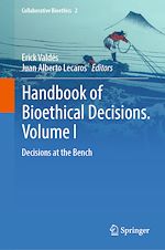 Télécharger le livre :  Handbook of Bioethical Decisions. Volume I