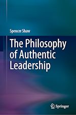 Télécharger le livre :  The Philosophy of Authentic Leadership