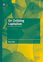 Télécharger le livre :  On Civilizing Capitalism