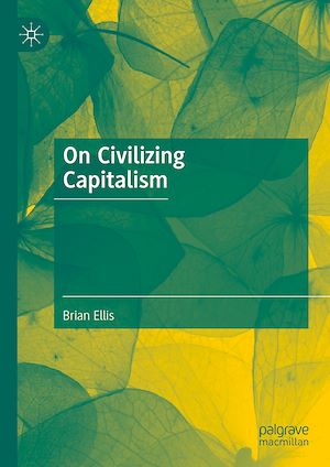 Téléchargez le livre :  On Civilizing Capitalism