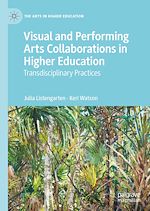 Télécharger le livre :  Visual and Performing Arts Collaborations in Higher Education