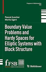 Télécharger le livre :  Boundary Value Problems and Hardy Spaces for Elliptic Systems with Block Structure