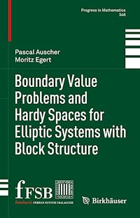 Télécharger le livre :  Boundary Value Problems and Hardy Spaces for Elliptic Systems with Block Structure