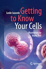Télécharger le livre :  Getting to Know Your Cells