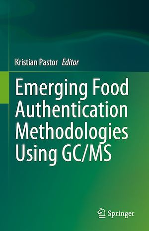 Téléchargez le livre :  Emerging Food Authentication Methodologies Using GC/MS