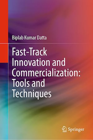 Téléchargez le livre :  Fast-Track Innovation and Commercialization: Tools and Techniques