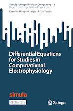 Télécharger le livre :  Differential Equations for Studies in Computational Electrophysiology