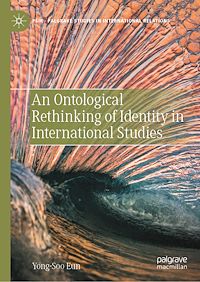 Télécharger le livre :  An Ontological Rethinking of Identity in International Studies