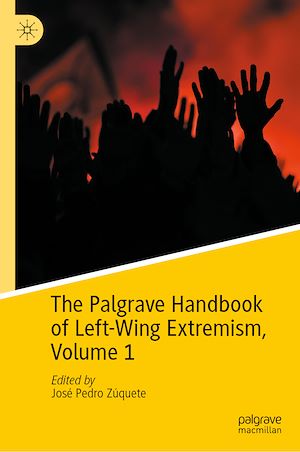 Téléchargez le livre :  The Palgrave Handbook of Left-Wing Extremism, Volume 1