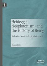 Télécharger le livre :  Heidegger, Neoplatonism, and the History of Being