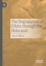 Télécharger le livre :  The Degradation of Ethics Through the Holocaust