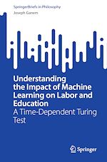 Télécharger le livre :  Understanding the Impact of Machine Learning on Labor and Education