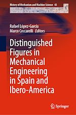 Télécharger le livre :  Distinguished Figures in Mechanical Engineering in Spain and Ibero-America