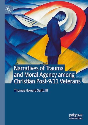 Téléchargez le livre :  Narratives of Trauma and Moral Agency among Christian Post-9/11 Veterans