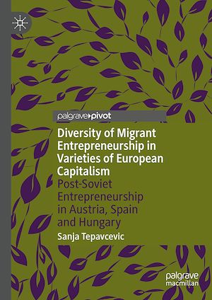 Téléchargez le livre :  Diversity of Migrant Entrepreneurship in Varieties of European Capitalism