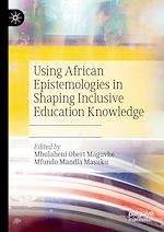 Télécharger le livre :  Using African Epistemologies in Shaping Inclusive Education Knowledge