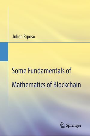 Téléchargez le livre :  Some Fundamentals of Mathematics of Blockchain
