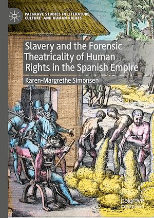 Téléchargez le livre :  Slavery and the Forensic Theatricality of Human Rights in the Spanish Empire