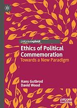 Télécharger le livre :  Ethics of Political Commemoration