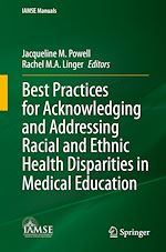 Télécharger le livre :  Best Practices for Acknowledging and Addressing Racial and Ethnic Health Disparities in Medical Education