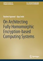 Télécharger le livre :  On Architecting Fully Homomorphic Encryption-based Computing Systems