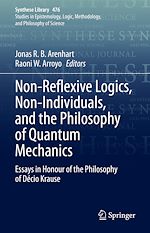 Télécharger le livre :  Non-Reflexive Logics, Non-Individuals, and the Philosophy of Quantum Mechanics