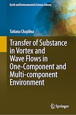 Télécharger le livre :  Transfer of Substance in Vortex and Wave Flows in One-Component and Multi-component Environment