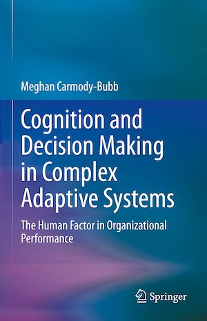 Download the eBook: Cognition and Decision Making in Complex Adaptive Systems