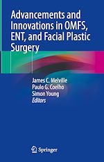 Télécharger le livre :  Advancements and Innovations in OMFS, ENT, and Facial Plastic Surgery