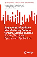 Télécharger le livre :  Engineering of Additive Manufacturing Features for Data-Driven Solutions
