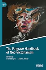 Télécharger le livre :  The Palgrave Handbook of Neo-Victorianism