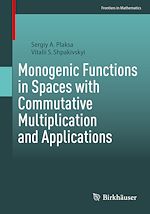 Télécharger le livre :  Monogenic Functions in Spaces with Commutative Multiplication and Applications