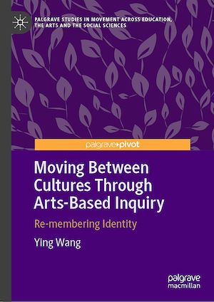 Téléchargez le livre :  Moving Between Cultures Through Arts-Based Inquiry