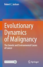 Télécharger le livre :  Evolutionary Dynamics of Malignancy