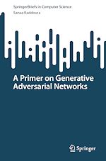 Télécharger le livre :  A Primer on Generative Adversarial Networks