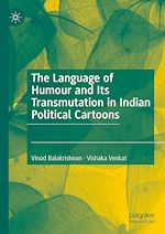 Télécharger le livre :  The Language of Humour and Its Transmutation in Indian Political Cartoons