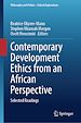 Télécharger le livre :  Contemporary Development Ethics from an African Perspective