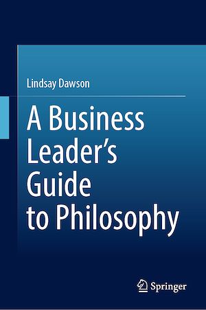 Téléchargez le livre :  A Business Leader's Guide to Philosophy