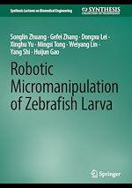 Télécharger le livre :  Robotic Micromanipulation of Zebrafish Larva