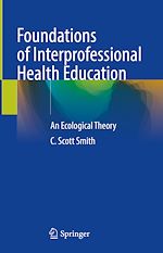 Télécharger le livre :  Foundations of Interprofessional Health Education