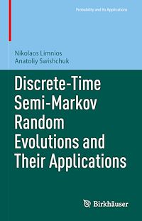 Télécharger le livre :  Discrete-Time Semi-Markov Random Evolutions and Their Applications