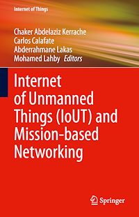 Télécharger le livre :  Internet of Unmanned Things (IoUT) and Mission-based Networking