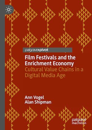 Téléchargez le livre :  Film Festivals and the Enrichment Economy