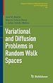 Télécharger le livre :  Variational and Diffusion Problems in Random Walk Spaces