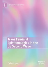 Télécharger le livre :  Trans Feminist Epistemologies in the US Second Wave