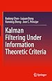 Télécharger le livre :  Kalman Filtering Under Information Theoretic Criteria